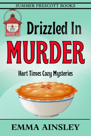 [Hart Times Cozy Mysteries 12] • Drizzled in Murder